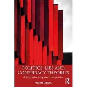 Politics, Lies and Conspiracy Theories: A Cognitive Linguistic Perspective -- Ma